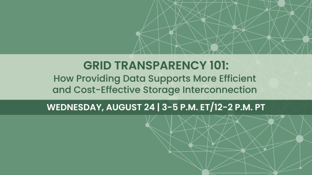 Grid Transparency 101: How Providing Data Supports More Efficient and Cost-Effective Storage Interconnection Webinar